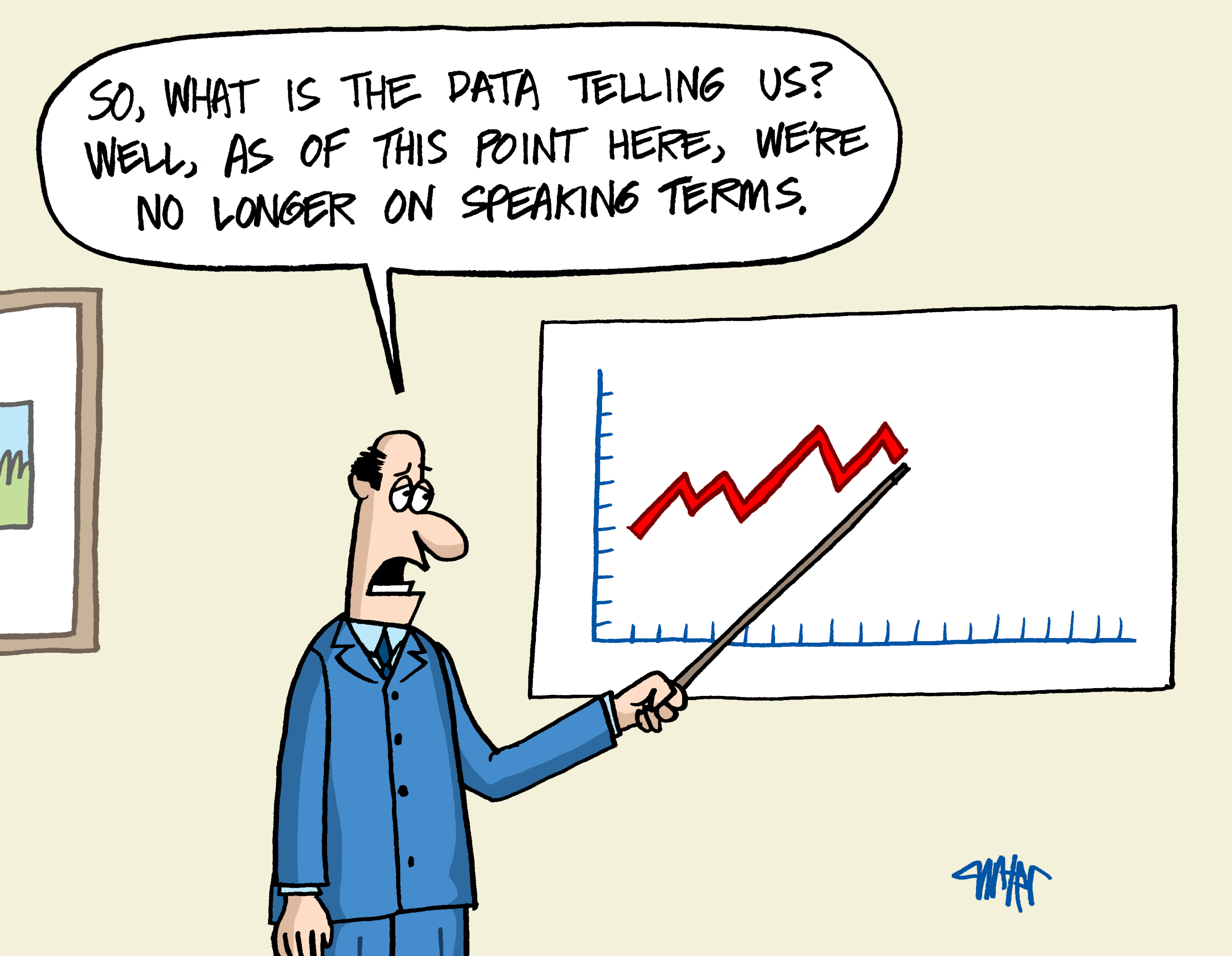 cartoon showing person pointing to the end of a time series plot saying: So, what is the  data telling us? Well, as of this point here, we're no longer on speaking terms.