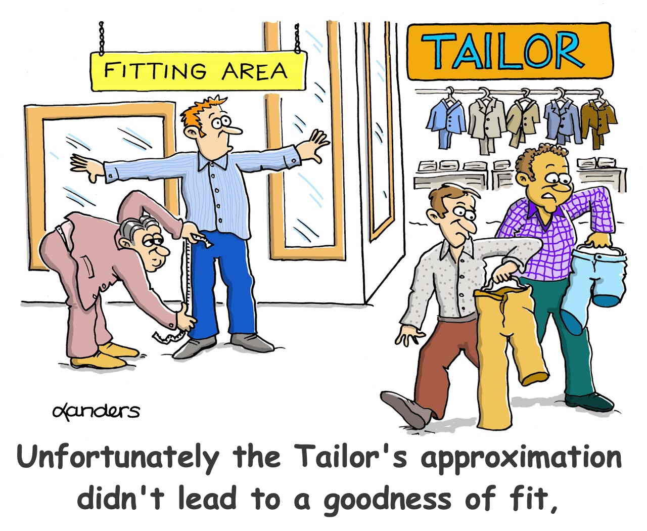 cartoon showing man at Tailor shop but people leaving the shop have pants with one leg twice the length of the other leg. Caption says: Unfortunately the Tailor's approximation didn't lead to a goodness of fit,