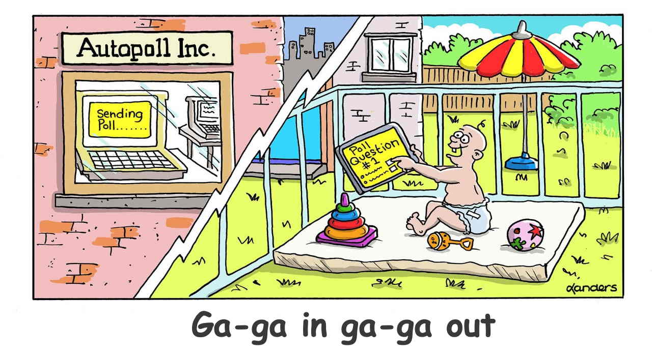 cartoon showing baby answering questions for a poll. Caption says: Ga-ga in ga-ga out